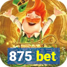 875 bet